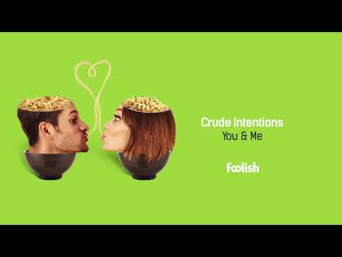 Crude Intentions - You & Me
