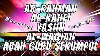 Download lagu SURAH AR-RAHMAN,AL-KAHFI,YASIIN & AL-WAQIAH ABAH GURU SEKUMPUL (Dengan Lirik) mp3 Download lagu SURAH AR-RAHMAN,AL-KAHFI,YASIIN & AL-WAQIAH ABAH GURU SEKUMPUL (Dengan Lirik) mp3
