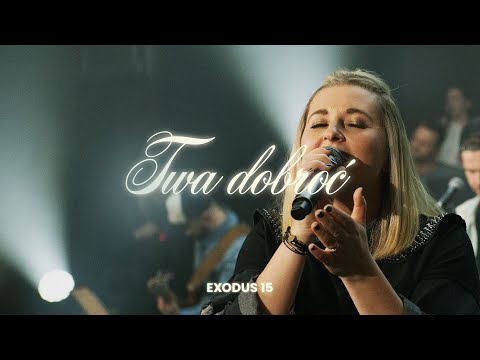 GOODNESS OF GOD// TWA DOBROĆ// EXODUS 15