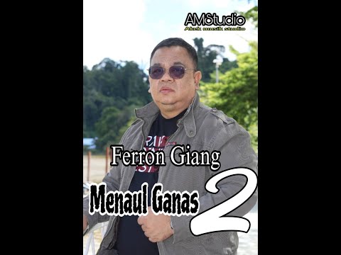 Menaul ganas 2 -Ferron Giang ( Official Music Video )