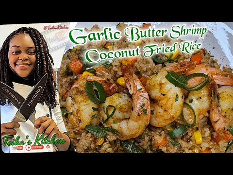 The Best Garlic Butter Shrimp Coconut Fried Rice | Teika's Kitchen.