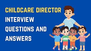 Childcare Director Interview Questions And Answers
