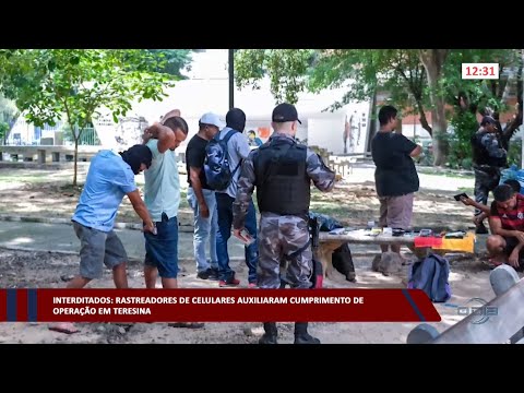 Interditados: Rastreadores de celulares auxiliaram cumprimento de Operação em Teresina 03 03 2023