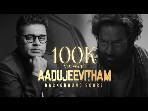 Aadujeevitham | Prithviraj Sukumaran | Blessy | AR Rahman | Benyamin | background score