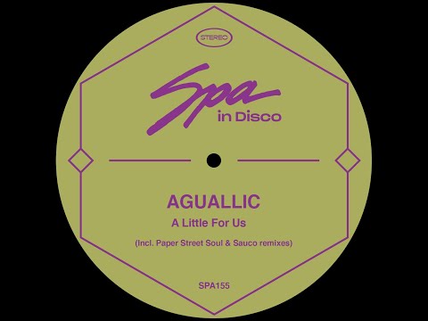 Spa In Disco [SPA155] Aguallic - A little for us (SAUCO REMIX)