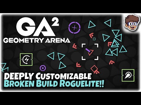 DEEPLY Customizable Broken Build Roguelite!! | Let's Try: Geometry Arena 2
