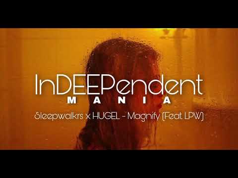 Sleepwalkrs X HUGEL - Magnify (Feat. LPW)