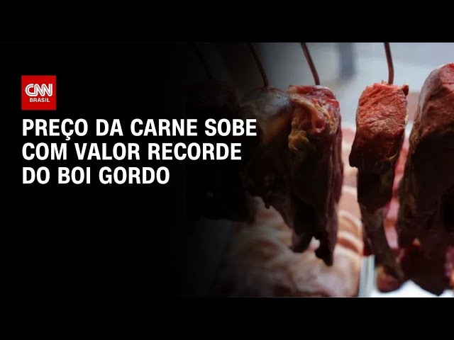 Entenda por que a carne bovina está mais cara | AGORA CNN