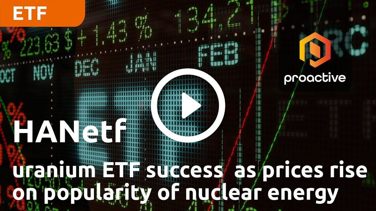 HANetf highlights success of uranium ETF as prices rise on growth popularity of nuclear energy