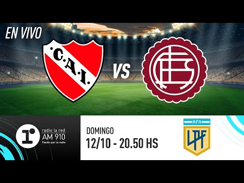 INDEPENDIENTE VS. LANÚS | TORNEO CLAUSURA | RADIO LA RED EN VIVO
