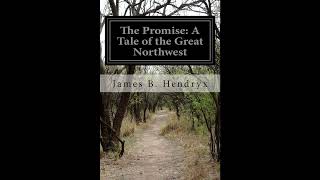 The Promise: A Tale of the Great Northwest