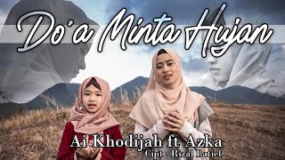 Download lagu DOA MINTA HUJAN BY AZKA FT AI KHODIJAH mp3 Download lagu DOA MINTA HUJAN BY AZKA FT AI KHODIJAH mp3