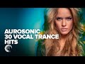 AUROSONIC 30 VOCAL TRANCE HITS FULL ALBUM