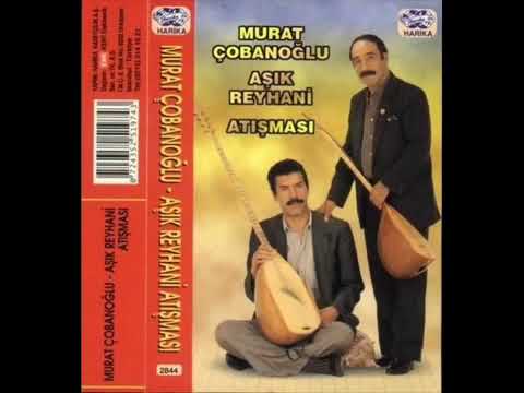 Aşık Murat Çobanoğlu  Aşık Reyhani Atışması