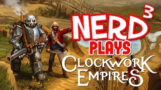 Nerd³ Plays... Clockwork Empires - Madness