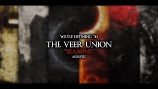 The Veer Union - Seasons &quot;Acoustic&quot; (Official Lyric Video)