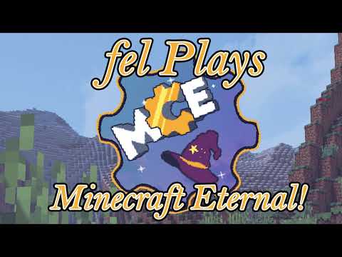 fel Plays Minecraft Eternal!! Ep60