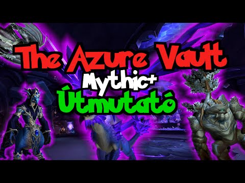 The Azure Vault Mythic + Útmutató / Guide