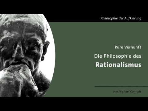 Pure Vernunft - Die Philosophie des Rationalismus