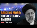 Iran President Helicopter Crash LIVE: New Details Emerge After Tehran Announces Raisi's Death