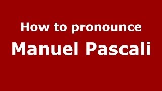 How to pronounce Manuel Pascali