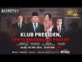 LIVE - Klub Presiden, Upaya Rekonsiliasi Politik | SATU MEJA THE FORUM