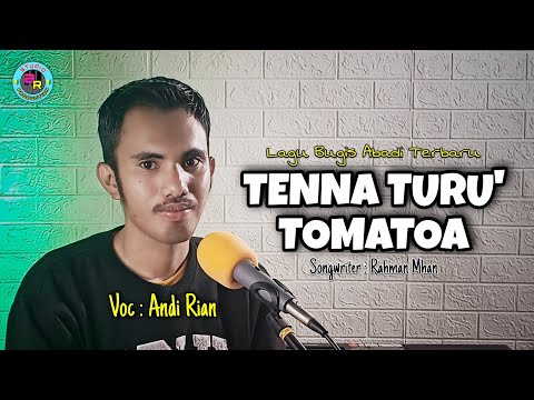LAGU BUGIS ABADI TERBAIK - TENNA TURU TOMATOA ||Cipt : Rahman Mhan ||Voc : Andi Rian