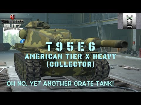 T95E6: Another damn crate tank!: WOT Blitz