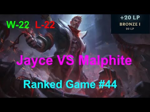 Ranked Game #44  /  Jayce VS Malphite Top