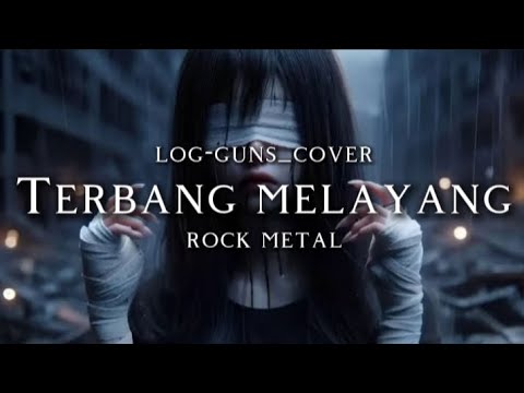 🎵Log-Guns_Terbang melayang_Cover_Rock metal