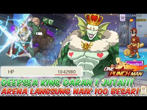 🐟 DEEP SEA KING DARAH 1 JUTA!!! ARENA LANGSUNG NAIK 100 BESAR!  One Punch Man The Strongest Man Indo