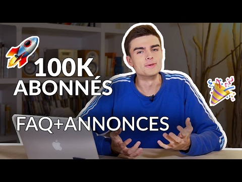FAQ 100 000 ABONNÉS + ANNONCES 🎉 🚀