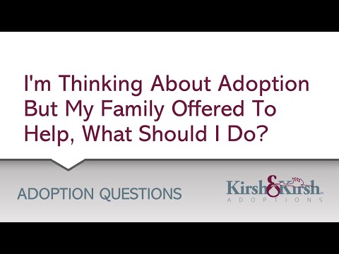 Adoption Question #13: I’m thinking about adoption but my family offered to help, what should I do?