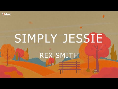 Rex Smith - Simply Jessie (Official Lyric Video)
