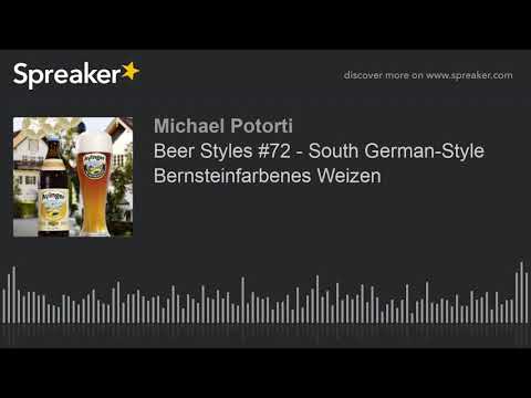 Beer Styles #72 - South German-Style Bernsteinfarbenes Weizen