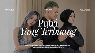 Download lagu Putri Yang Terbuang - Full Episode ( Film Pendek ) mp3