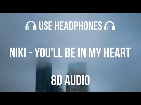 NIKI - You'll Be in My Heart (ft. Phil Collins) | 8D Audio 🎧