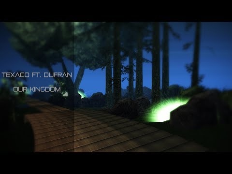 [DM] Texaco ft. DuFraN - Our Kingdom