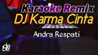 Download lagu Karaoke Karma Cinta Andra Respati Dj Remix mp3