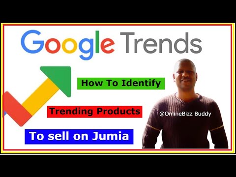 How To Identify Trending Products To sell on Jumia - Using Google Trends