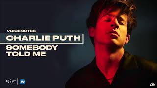 Charlie Puth - Somebody Told Me
