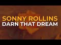 Sonny Rollins - Darn That Dream (Official Audio)