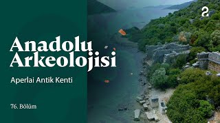 Anadolu Arkeolojisi | Aperlai Antik Kenti