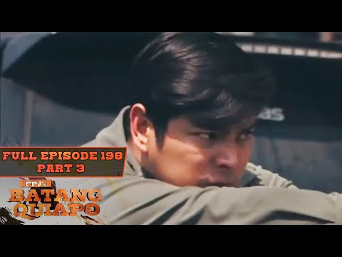 FPJ's Batang Quiapo Full Episode 198 – Part 3/3 English Subbed