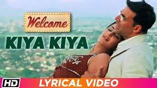 Kiya Kiya  Lyrical Video  Welcome  Akshay Kumar  K