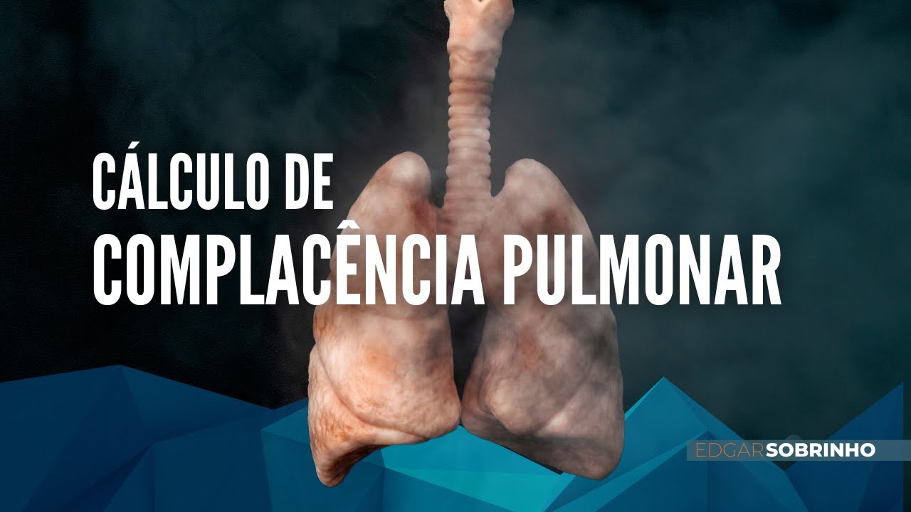 Como Calcular a Complacência Pulmonar?