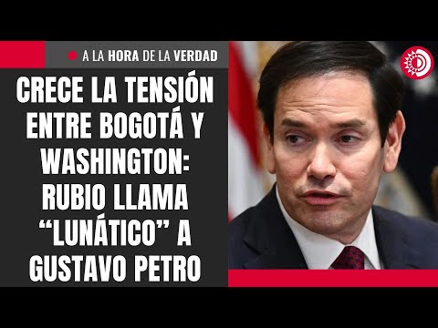 Tensions grow between Bogotá and Washington: Rubio calls Gustavo Petro a "lunatic"
