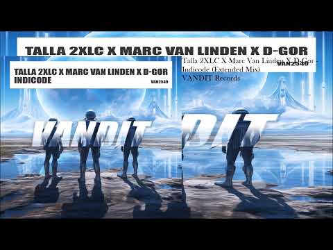 Talla 2XLC X Marc Van Linden X D-Gor - Indicode (Extended Mix)