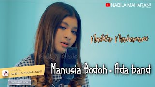Download lagu Manusia Bodoh - Nabila Maharani mp3