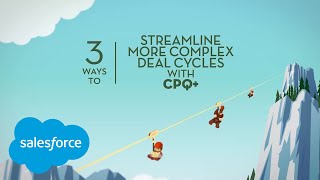 How to Close Complex Deals Fast with Salesforce CPQ+